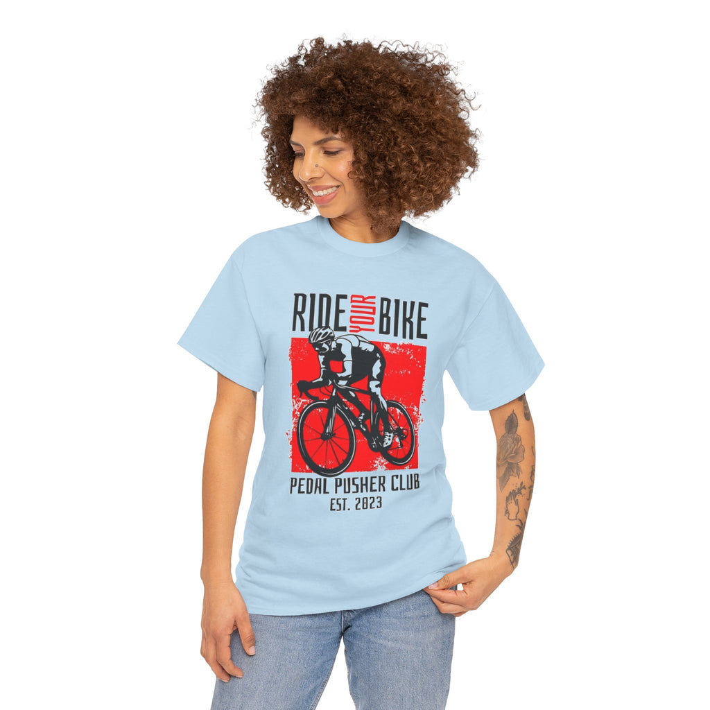 Ride Your Bike T-Shirt — Pedal Pusher Club Cycling Tee