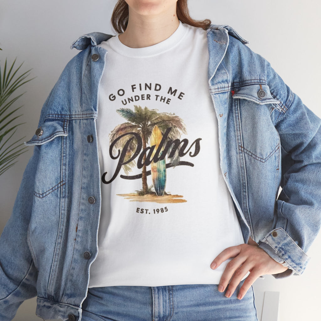 Palms Vintage Tee — "Go Find Me Under the Palms" Tropical Graphic Shirt