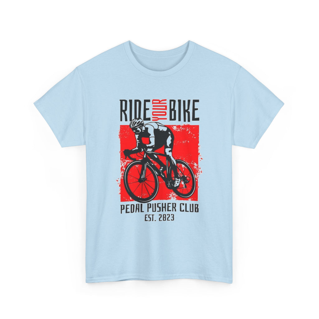 Ride Your Bike T-Shirt — Pedal Pusher Club Cycling Tee