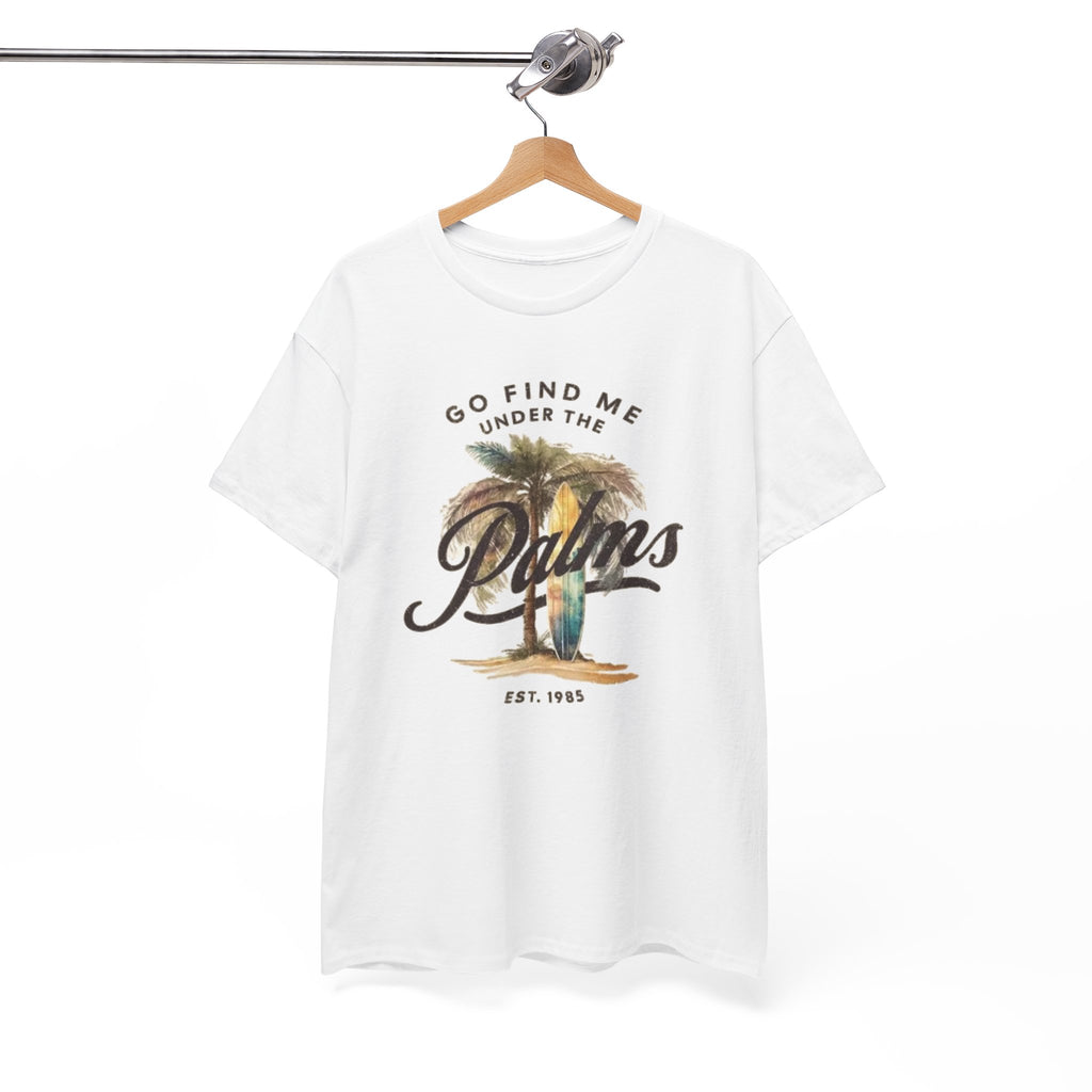 Palms Vintage Tee — "Go Find Me Under the Palms" Tropical Graphic Shirt