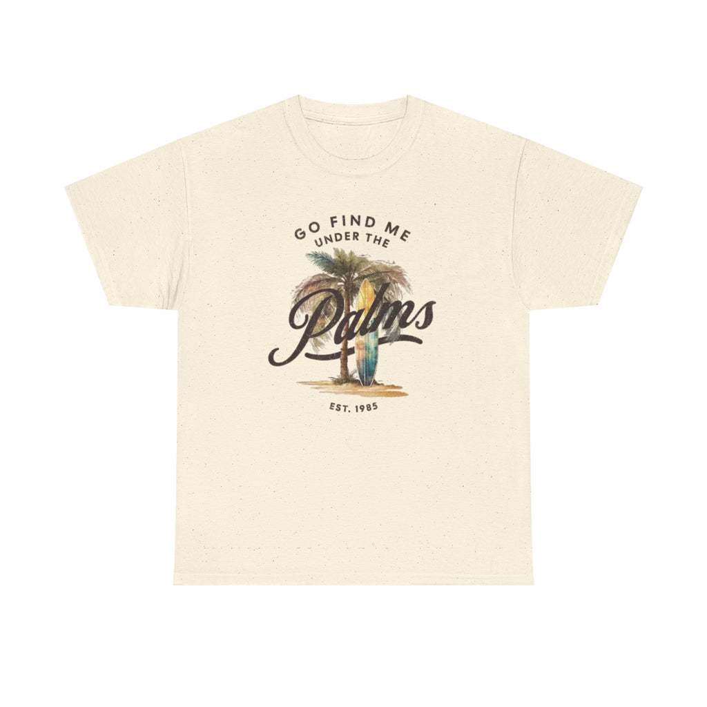 Palms Vintage Tee — "Go Find Me Under the Palms" Tropical Graphic Shirt