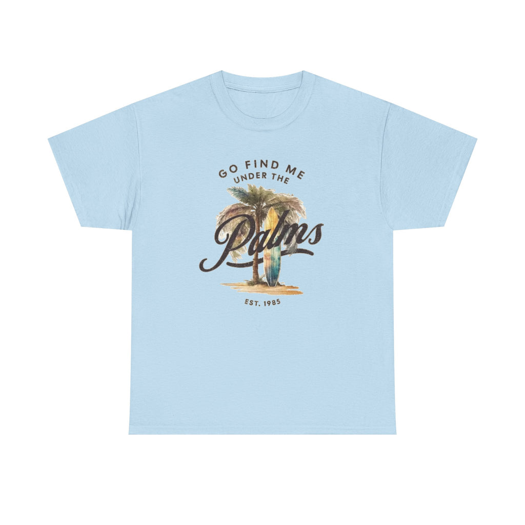 Palms Vintage Tee — "Go Find Me Under the Palms" Tropical Graphic Shirt
