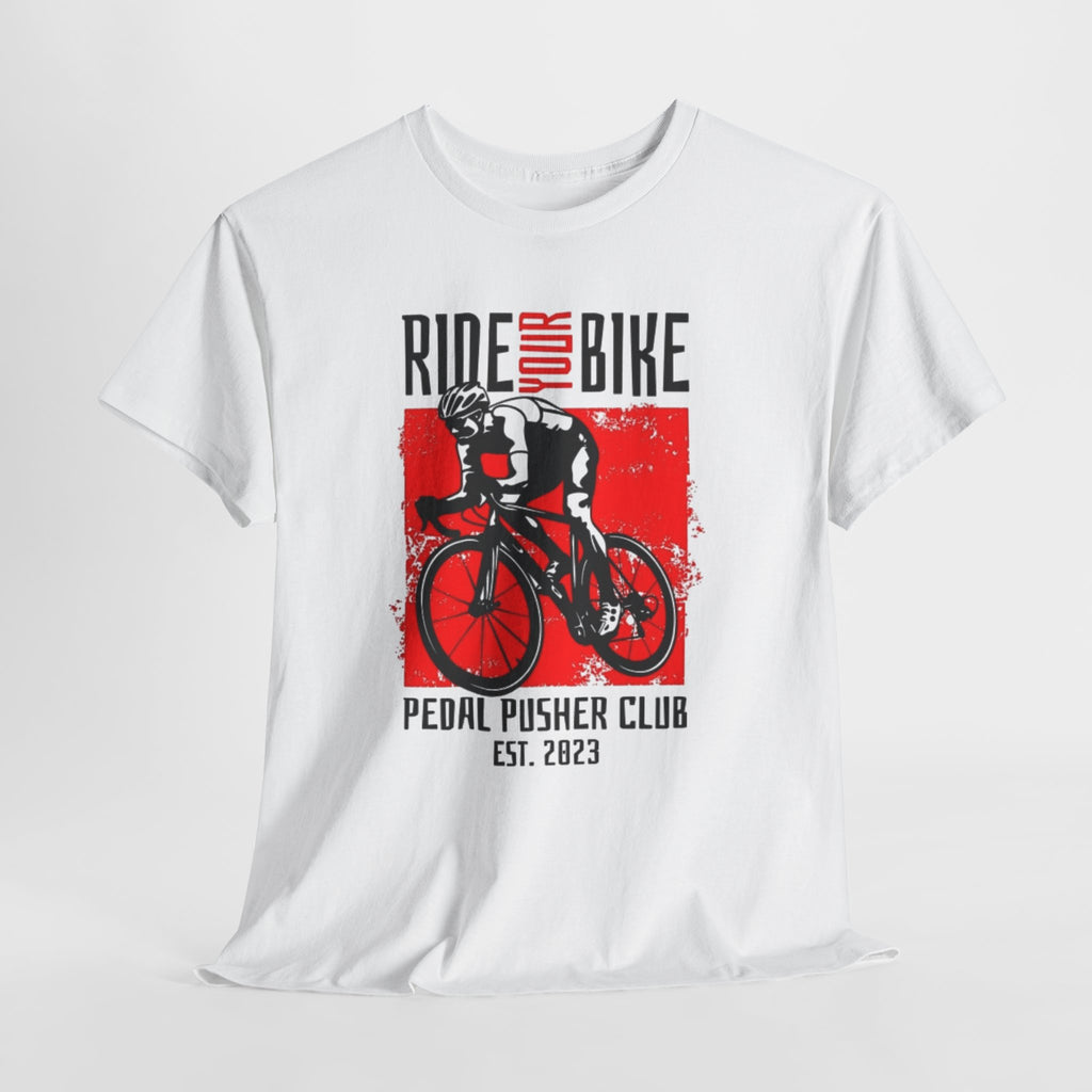 Ride Your Bike T-Shirt — Pedal Pusher Club Cycling Tee