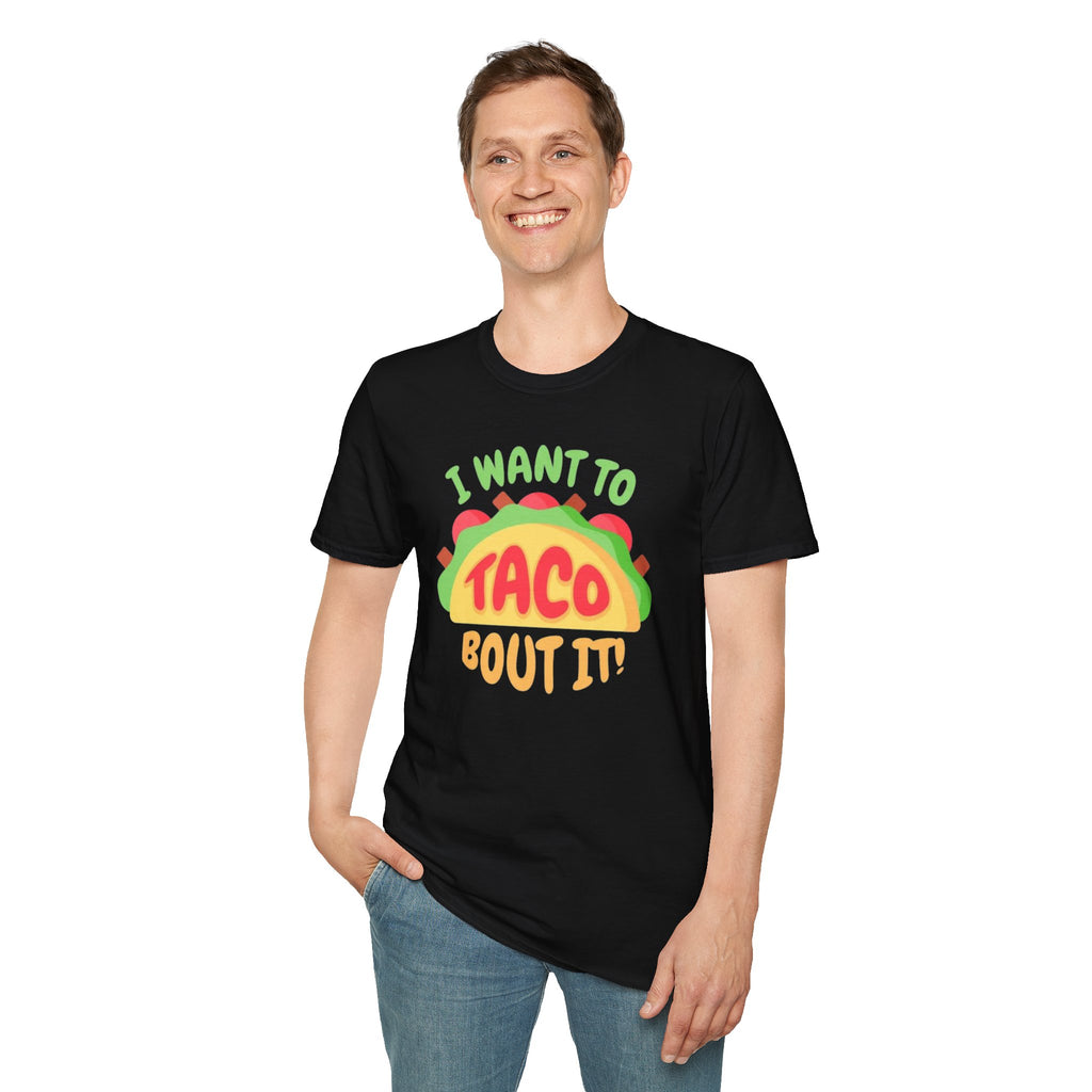 "I Want to Taco 'Bout It" Funny Taco Graphic Unisex T-Shirt