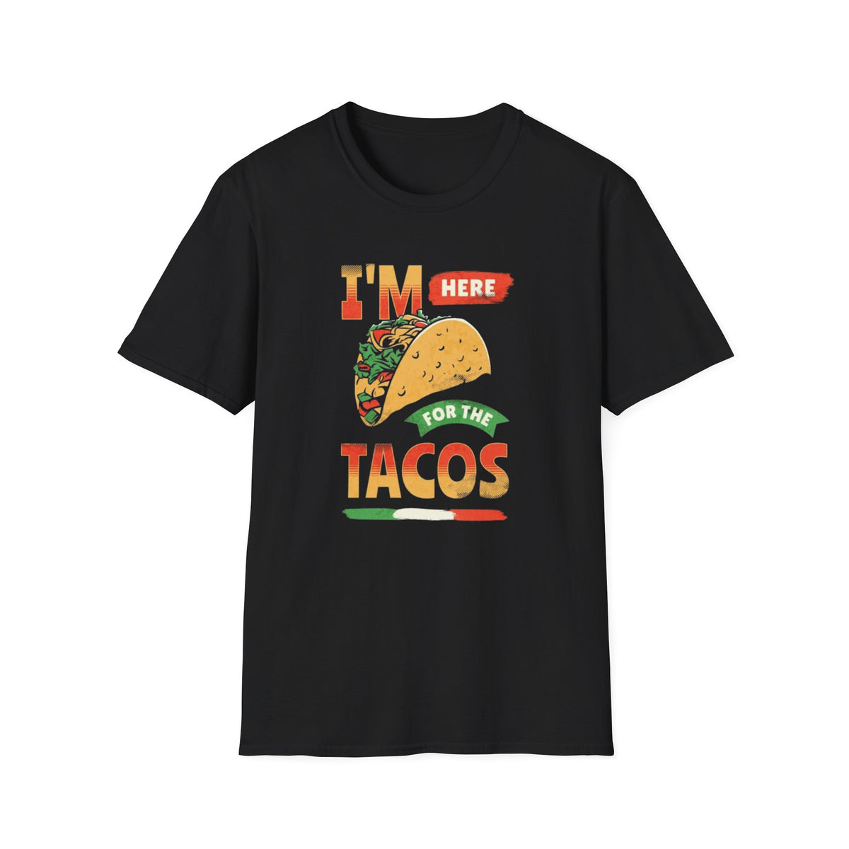"I'm Here for the Tacos" Funny Taco Graphic Tee