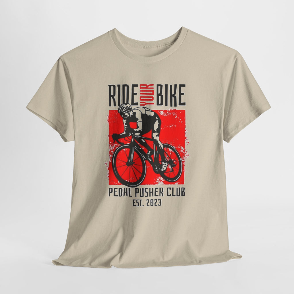 Ride Your Bike T-Shirt — Pedal Pusher Club Cycling Tee