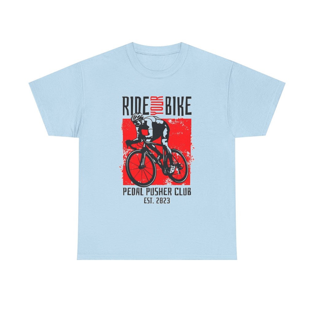 Ride Your Bike T-Shirt — Pedal Pusher Club Cycling Tee