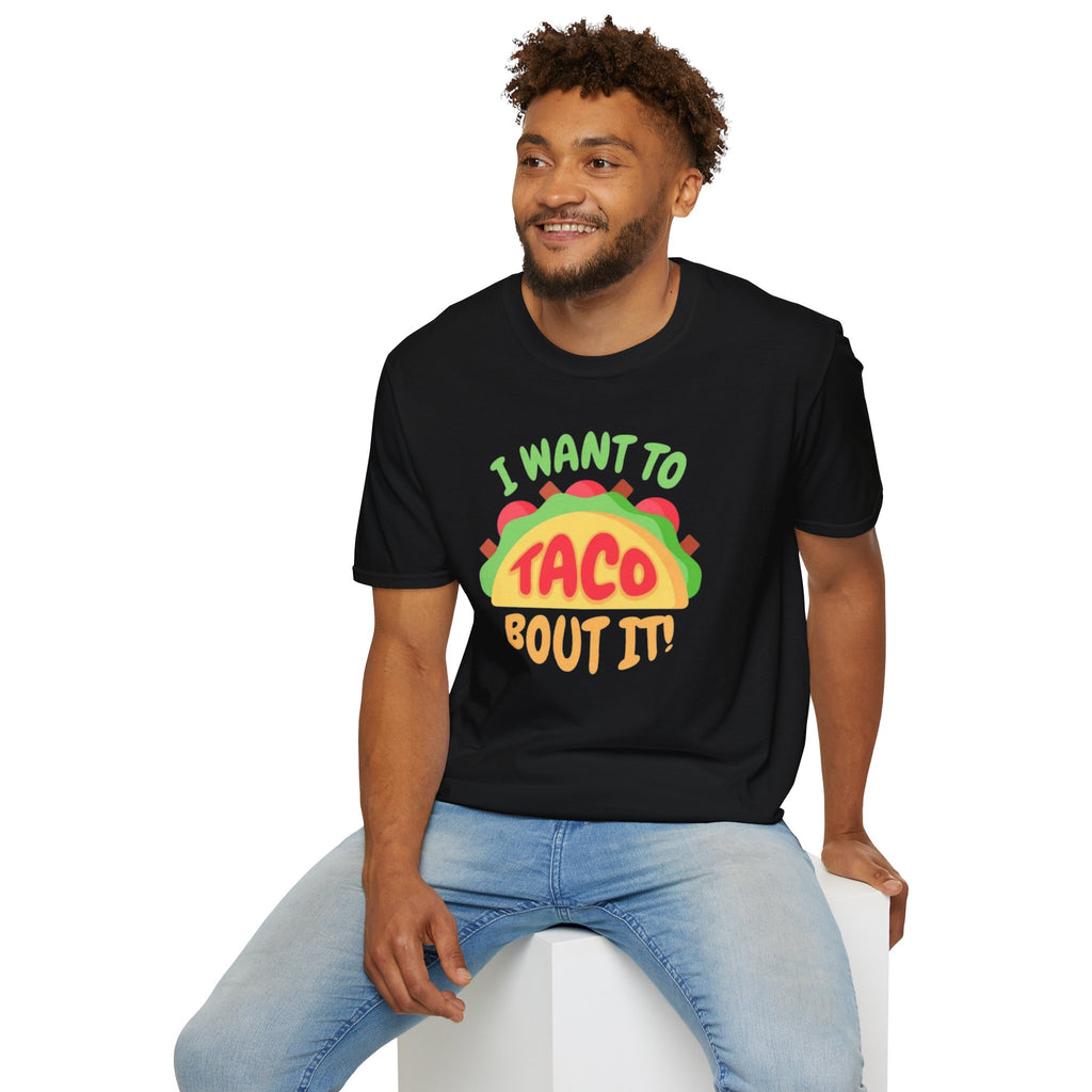 "I Want to Taco 'Bout It" Funny Taco Graphic Unisex T-Shirt