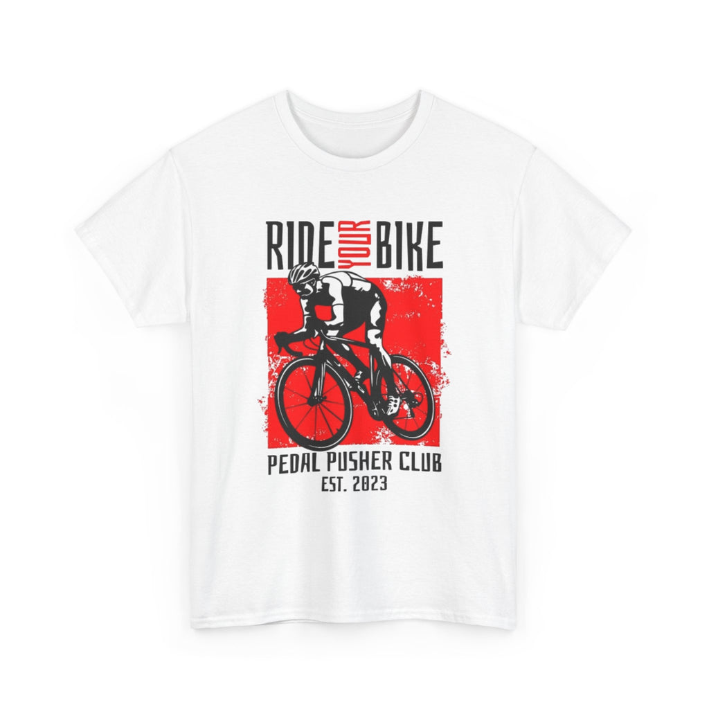 Ride Your Bike T-Shirt — Pedal Pusher Club Cycling Tee