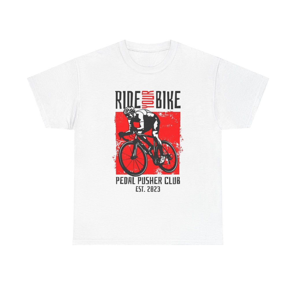 Ride Your Bike T-Shirt — Pedal Pusher Club Cycling Tee