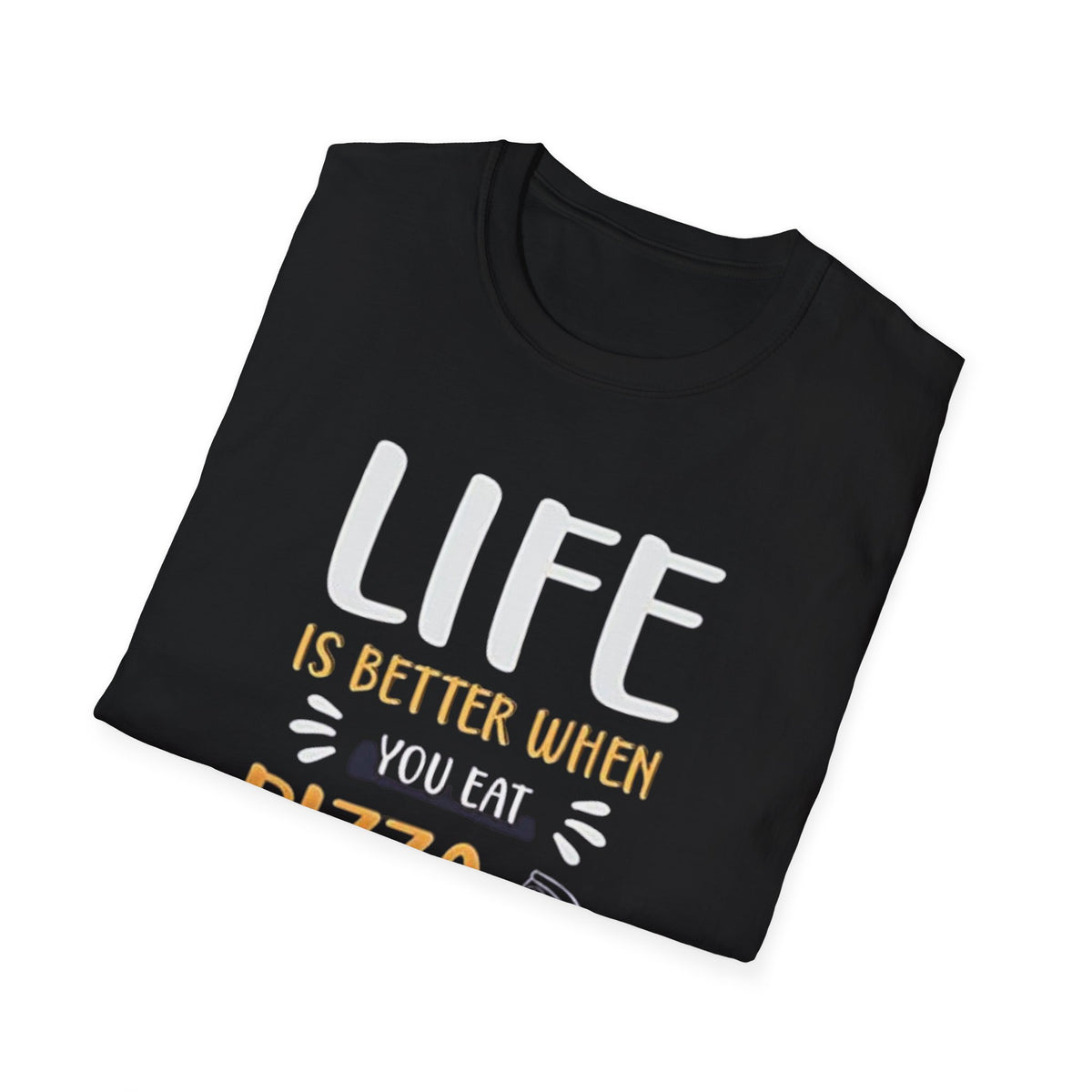 Pizza T-Shirt — "Life Is Better When You Eat Pizza" Casual Graphic Tee