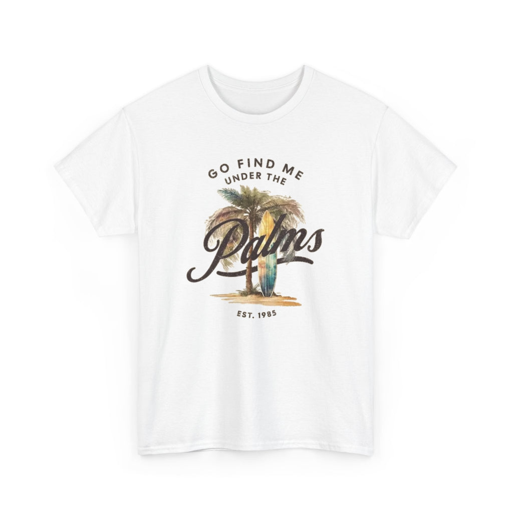 Palms Vintage Tee — "Go Find Me Under the Palms" Tropical Graphic Shirt