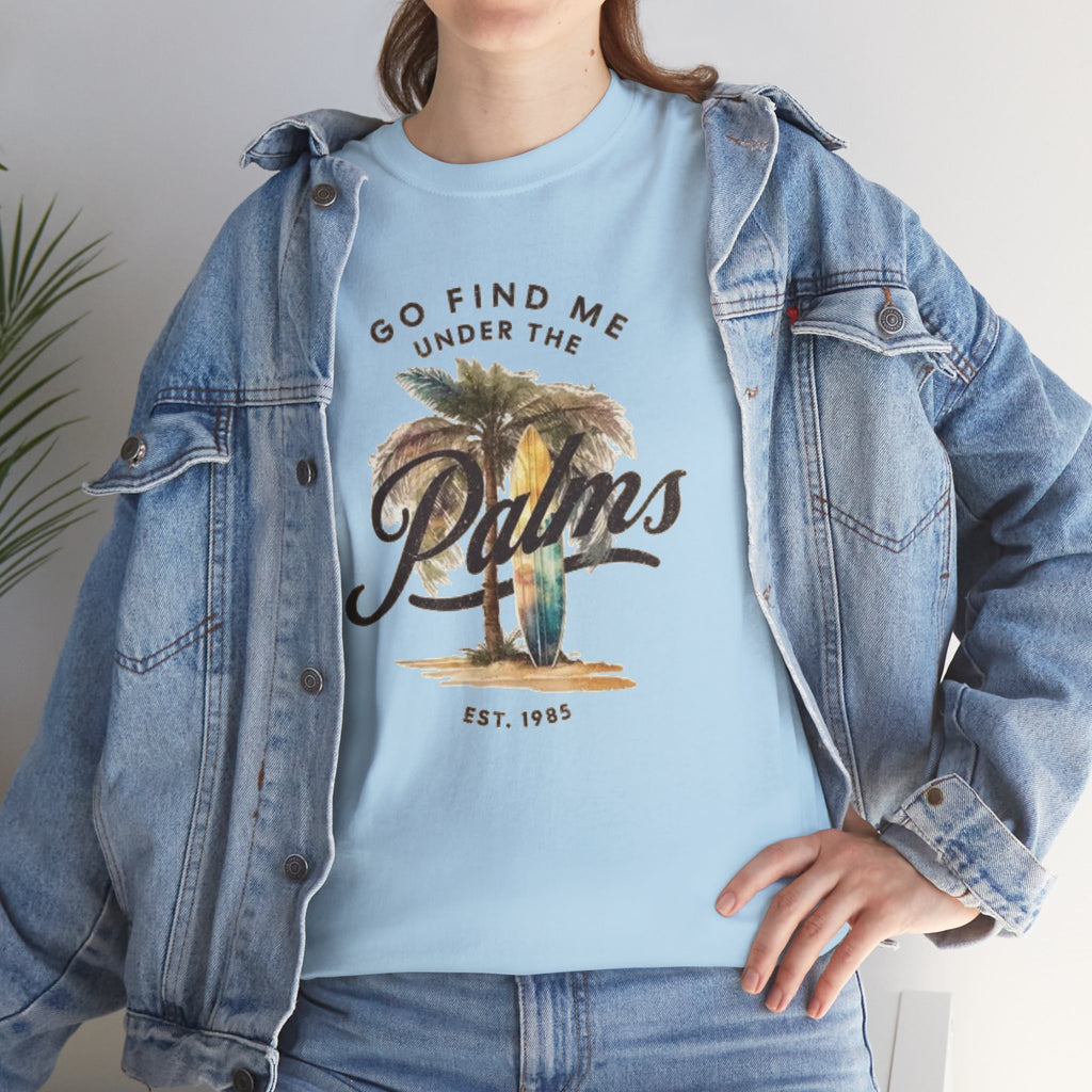 Palms Vintage Tee — "Go Find Me Under the Palms" Tropical Graphic Shirt